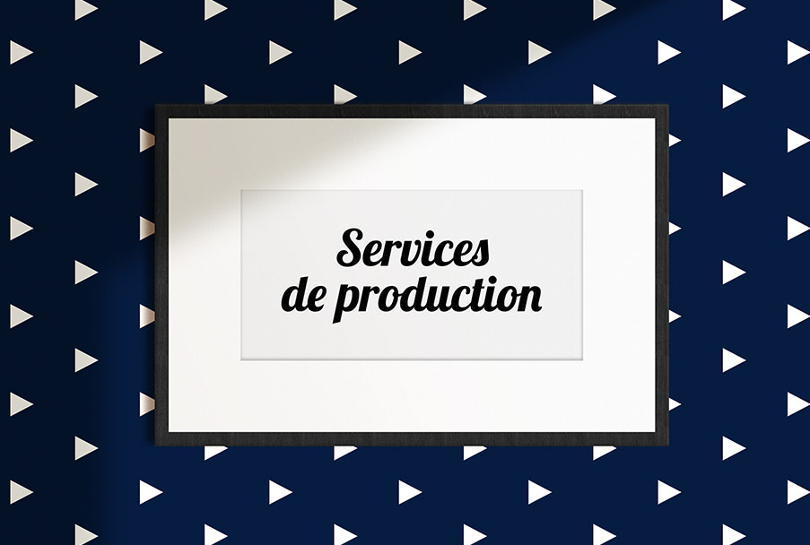 Services de production